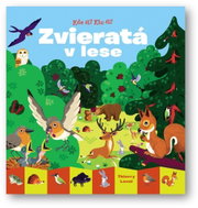 Kde si? Kto si? Zvieratá v lese - Kniha