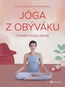Jóga z obýváku: Pozvěte si jógu domů - Kniha