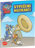 Vypečení muzikanti: Tom a Jerry v obrázkovém příběhu - Kniha