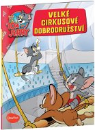 Velké cirkusové dobrodružství: Tom a Jerry v obrázkovém příběhu - Kniha