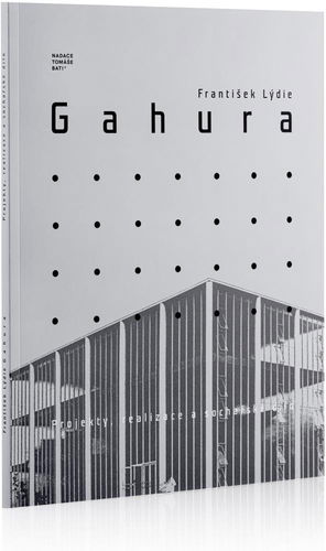 František Lýdie Gahura: Projekty, realizace a sochařské dílo - Kniha - Hlavní obrázek