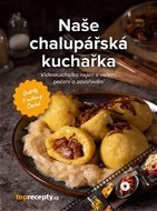 Naše chalupářská kuchařka: Videokuchařka nejen o vaření, pečení a zavařování - Kniha