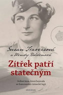 Zítřek patří statečným: Jediná žena, která bojovala ve francouzské cizinecké legii - Kniha