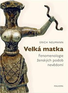 Velká matka: Fenomenologie ženských forem nevědomí - Kniha