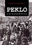 Peklo zachráněných: Příběhy Židů, kteří přežili holokaust - Kniha