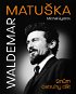 Kniha Waldemar Matuška: Snům ostruhy dát - Kniha