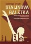 Stalinova baletka: Příběh odvahy a boje o přežití v sovětském Rusku - Kniha
