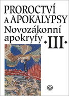 Proroctví a apokalypsy III.: Novozákonní apokryfy - Kniha