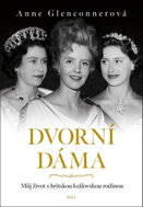 Dvorní dáma: Můj život s britskou královskou rodinou - Kniha