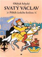Svatý Václav: Příběh českého knížete - Kniha