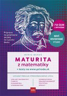 Maturita z matematiky: Príprava na prijímacie skúšky na vysokú školu - Kniha