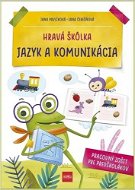 Hravá škôlka Jazyk a komunikácia: Pracovný zošit pre predškolákov - Kniha