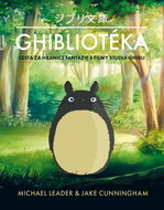 Ghibliotéka: Cesta za hranice fantazie s filmy studia Ghibli - Kniha