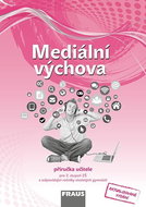 Mediální výchova Příručka učitele: Pro 2. stupeň ZŠ a odpovídající ročníky víceletých gymnázií - Kniha