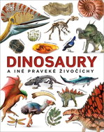 Dinosaury a iné praveké živočíchy - Kniha