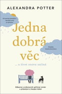 Jedna dobrá věc: … a život znovu začíná - Kniha