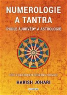 Numerologie a tantra podle ájurvédy a astrologie: Klíč k pochopení lidského chování - Kniha
