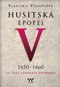 Husitská epopej V 1450-1460: Za časů Ladislava Pohrobka - Kniha