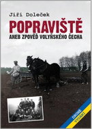 Popraviště: aneb zpověď volyňského Čecha - Kniha