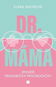 Dr. Máma: Zpověď pediatričky prvorodičky - Kniha
