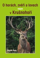 O horách, zvěři a lovech nejen v Krušnohoří - Kniha