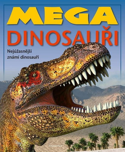 Mega dinosauři: Nejúžasnější známí dinosauři - Kniha - Hlavní obrázek
