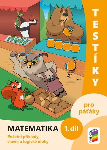 Testíky pro páťáky Matematika 1. díl: Početní příklady, slovní a logické úlohy - Kniha - Hlavní obrázek