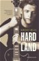 Hard Land: Příběh jednoho léta, které se ztrácí ve vlnách dospělosti - Kniha