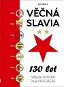 Věčná Slavia - 130 let - Kniha