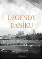 Legendy Baníku: Historie v rozhovorech - Kniha