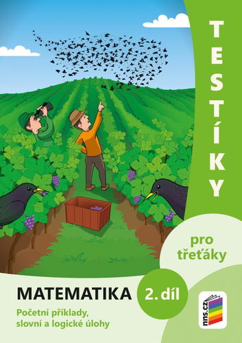 Testíky pro třeťáky Matematika 2. díl: Početní příklady, slovní a logické úlohy - Kniha - Hlavní obrázek