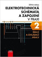 Elektrotechnická schémata a zapojení v praxi 2: Řídicí a ovládací prvky - Kniha