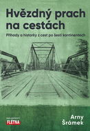 Hvězdný prach na cestách: Příhody a historky z cest po šesti kontinentech - Kniha