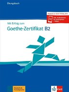 Mit Erfolg zum Goethe-Zertifikat B2 - Ubungsbuch - Kniha