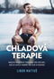 Chladová terapie: Mrazem prověřený průvodce pro všechny, kdo se chtějí ponořit do tajů otužování - Kniha