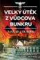 Velký útěk z Vůdcova bunkru: Osudy nacistických pohlavárů Třetí říše - Kniha