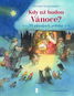 Kdy už budou Vánoce?: 24 adventních příběhů - Kniha