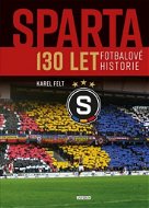 Sparta: 130 let fotbalové historie - Kniha
