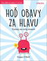 Hoď obavy za hlavu: Vyzraj na svůj strach - Kniha