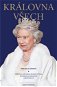 Královna všech: Alžběta II., její rodina, dynastie a Firma: Současnost a budoucnost rodu Windsor - Kniha