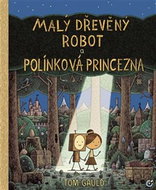 Malý dřevěný robot a polínková princezna - Kniha