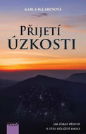Přijetí úzkosti: Jak získat přístup k této důležité emoci - Kniha