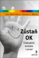 Zůstaň OK: Transakční analýza v praxi - Kniha