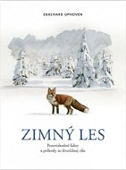 Zimný les: Pozoruhodné fakty a príhody zo živočíšnej ríše - Kniha