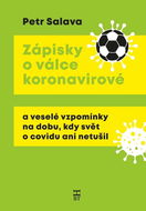 Zápisky o válce koronavirové: a veselé vzpomínky na dobu, kdy svět o covidu ani netušil - Kniha