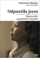 Odpustila jsem: Obnova srdcí po genocidě ve Rwandě - Kniha