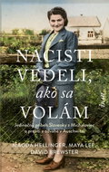 Nacisti vedeli, ako sa volám: Jedinečný príbeh Slovenky z Michaloviec o prežití a odvahe v Auschwitz - Kniha