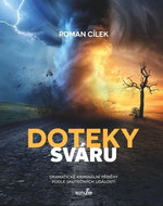 Doteky sváru: Dramatické kriminální příběhy podle skutečných událostí - Kniha