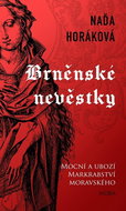 Brněnské nevěstky: Mocní a ubozí Markrabství moravského - Kniha
