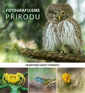 Kniha Fotografujeme přírodu: Objektivem Honzy Štěpničky - Kniha